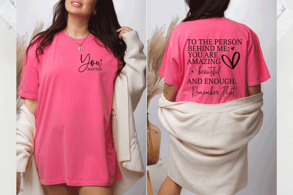 Dear Person Behind Me Sweatshirt, Aesthetic T shirt, You matter, Inspirational Shirt, Be Kind Sweatshirt, Mental Health